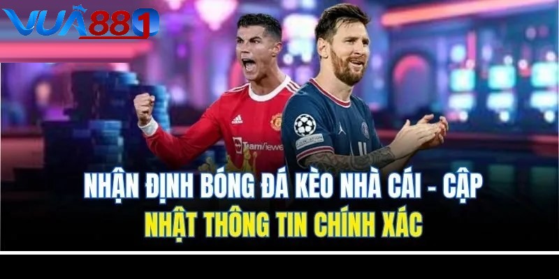 Nhận định kèo nhà cái: Bí quyết tham gia hiệu quả nhất