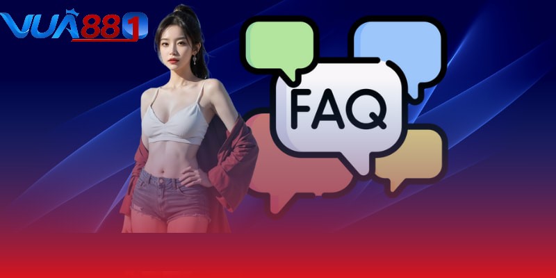 Tham khảo faqs để an tâm khám phá về các danh mục game Vua88